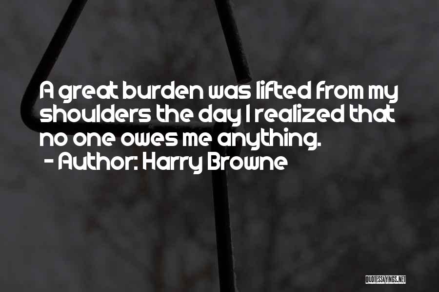 Burden Lifted Quotes By Harry Browne