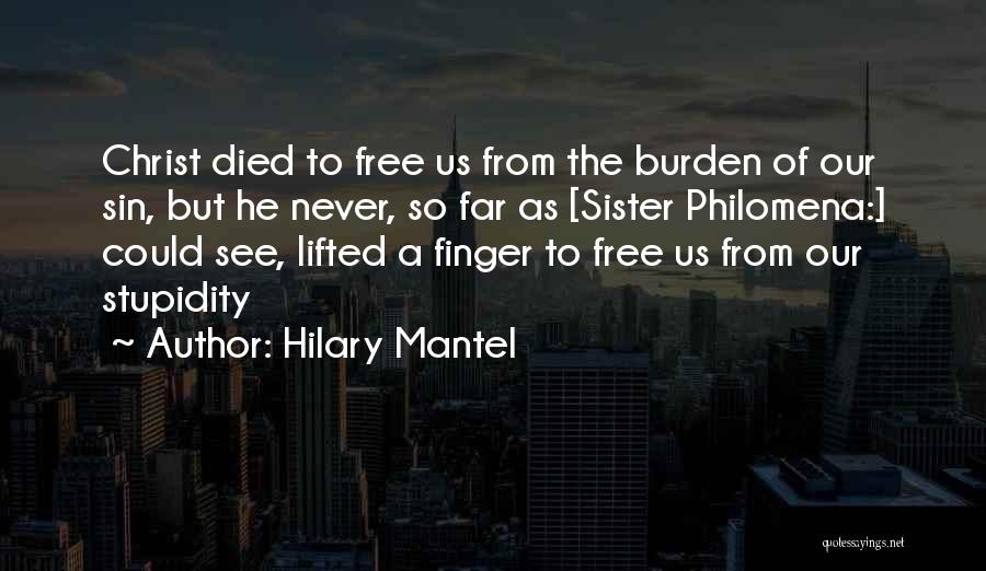 Burden Lifted Quotes By Hilary Mantel