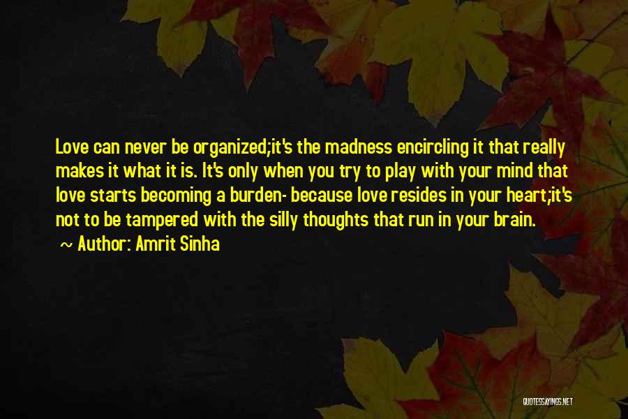 Burden Love Quotes By Amrit Sinha