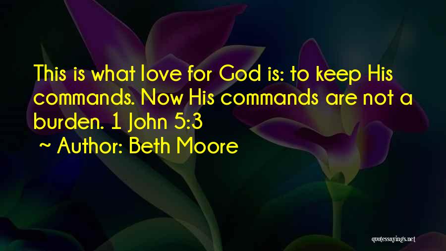 Burden Love Quotes By Beth Moore