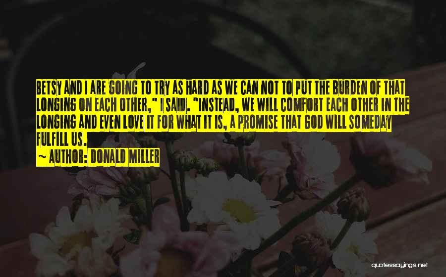 Burden Love Quotes By Donald Miller