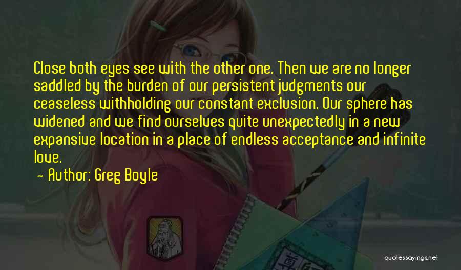 Burden Love Quotes By Greg Boyle