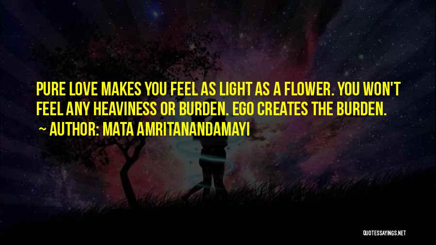 Burden Love Quotes By Mata Amritanandamayi