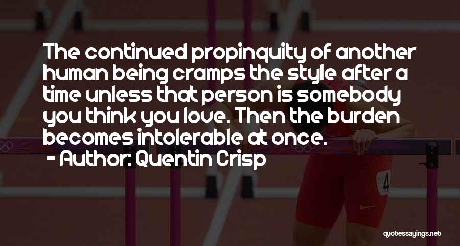 Burden Love Quotes By Quentin Crisp