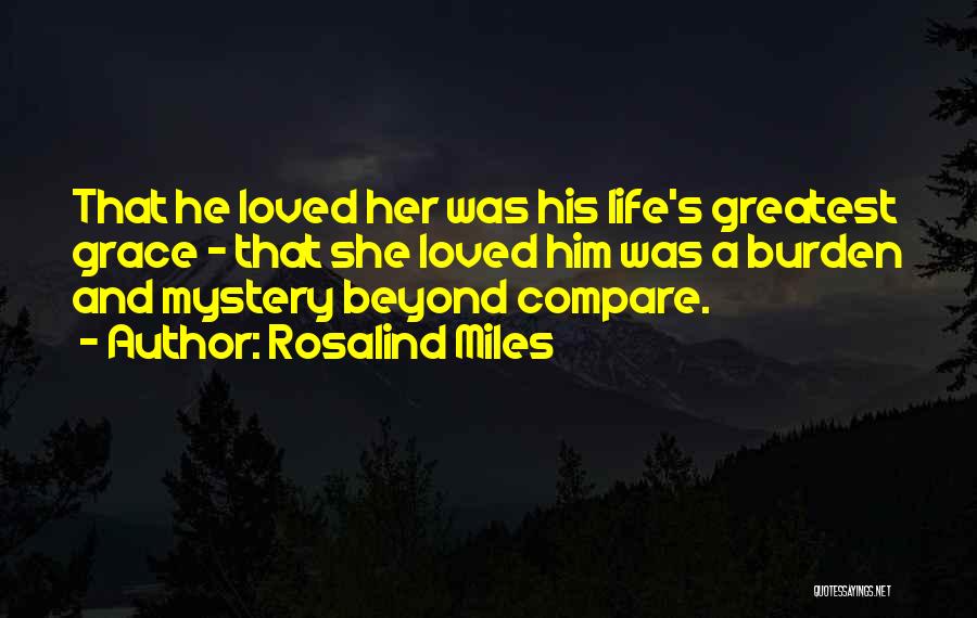 Burden Love Quotes By Rosalind Miles