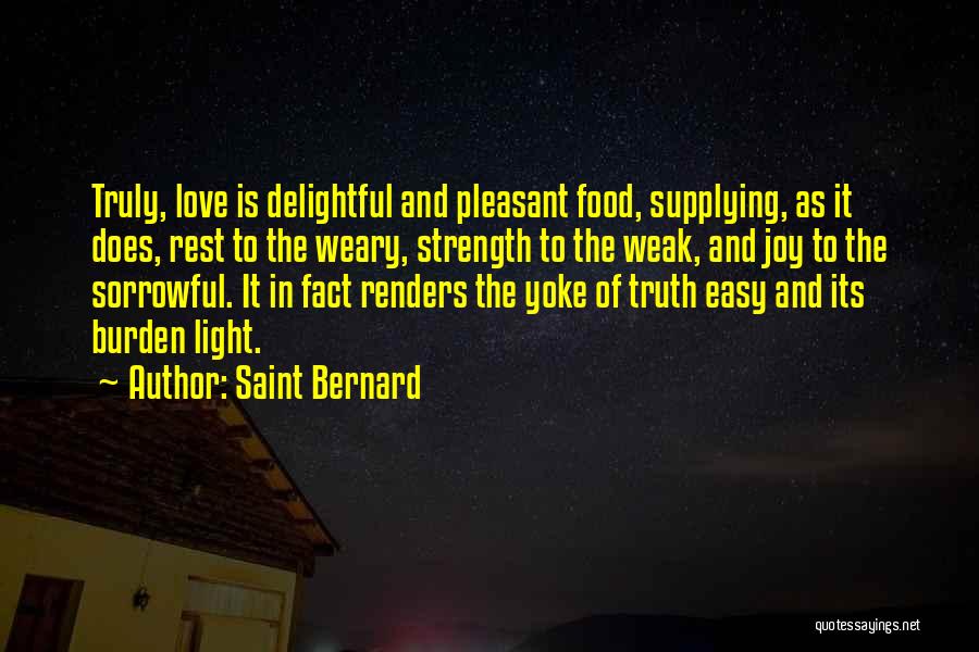 Burden Love Quotes By Saint Bernard