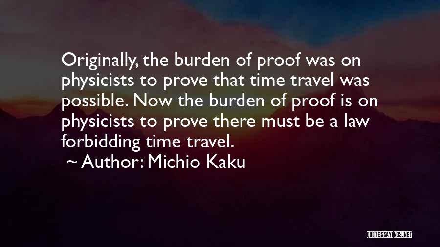 Burden Of Proof Quotes By Michio Kaku