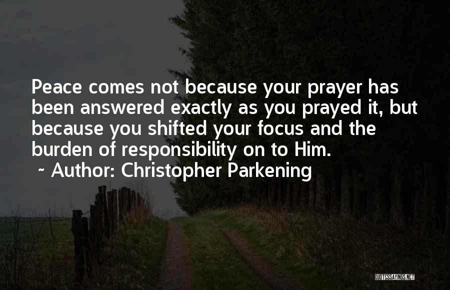 Burden Of Responsibility Quotes By Christopher Parkening