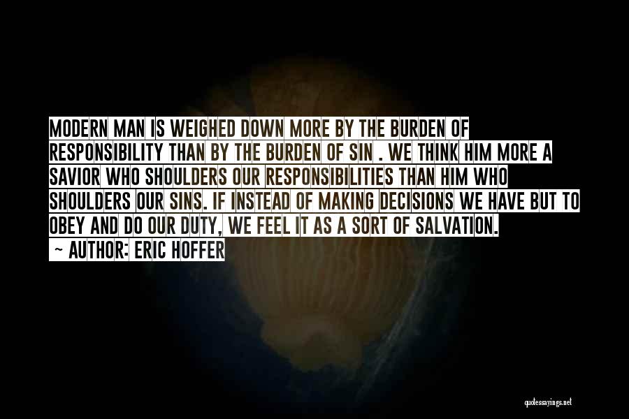 Burden Of Responsibility Quotes By Eric Hoffer