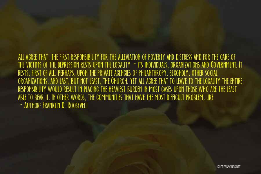 Burden Of Responsibility Quotes By Franklin D. Roosevelt