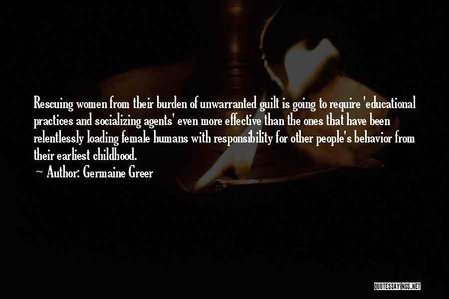 Burden Of Responsibility Quotes By Germaine Greer