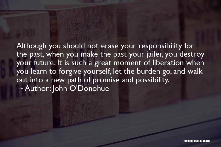 Burden Of Responsibility Quotes By John O'Donohue