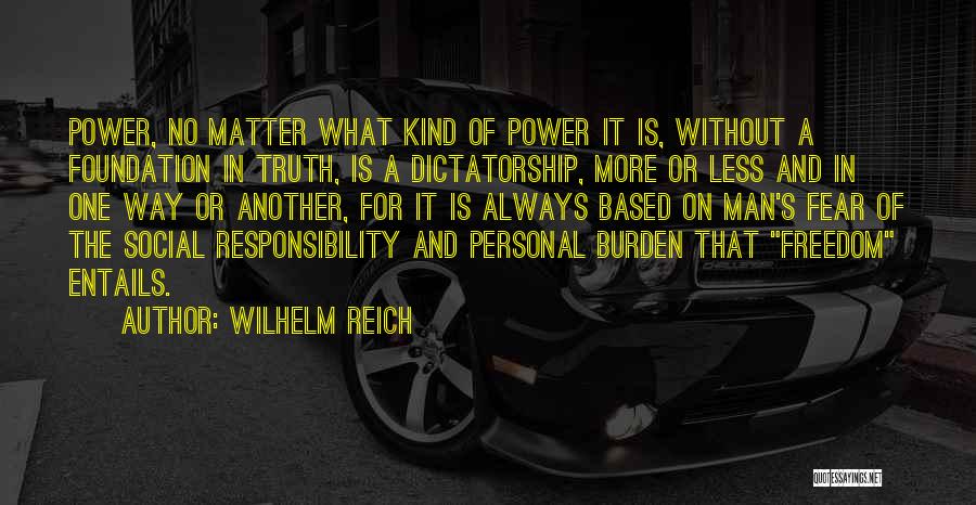 Burden Of Responsibility Quotes By Wilhelm Reich