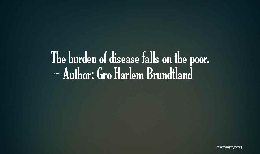 Burden Quotes By Gro Harlem Brundtland