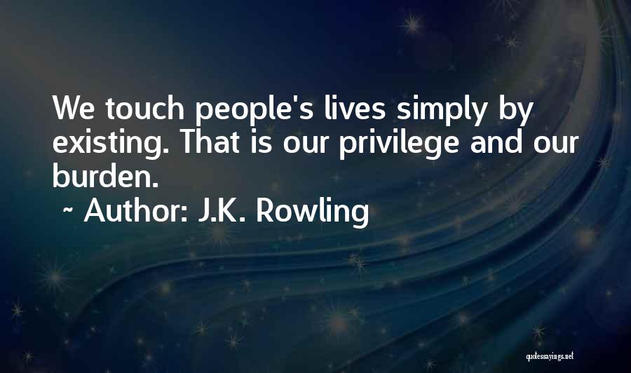 Burden Quotes By J.K. Rowling