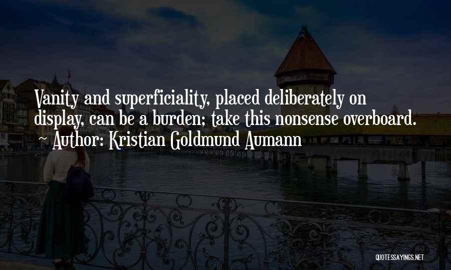 Burden Quotes By Kristian Goldmund Aumann