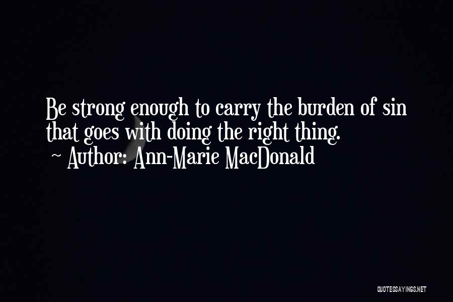 Burden To Carry Quotes By Ann-Marie MacDonald