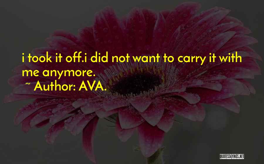 Burden To Carry Quotes By AVA.