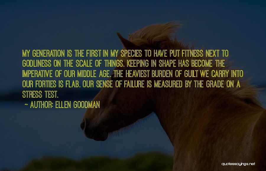 Burden To Carry Quotes By Ellen Goodman