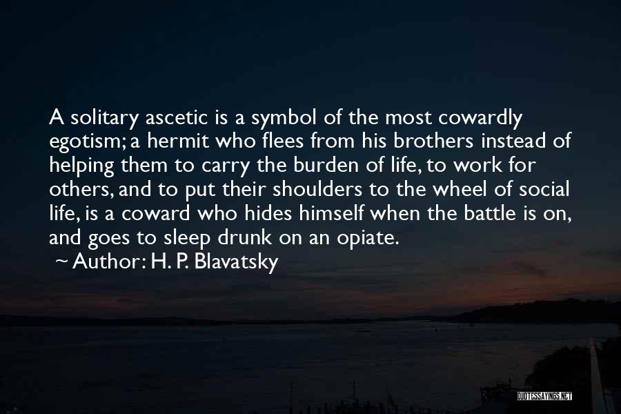 Burden To Carry Quotes By H. P. Blavatsky