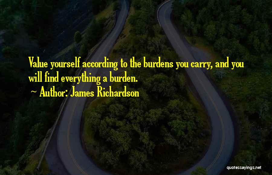 Burden To Carry Quotes By James Richardson