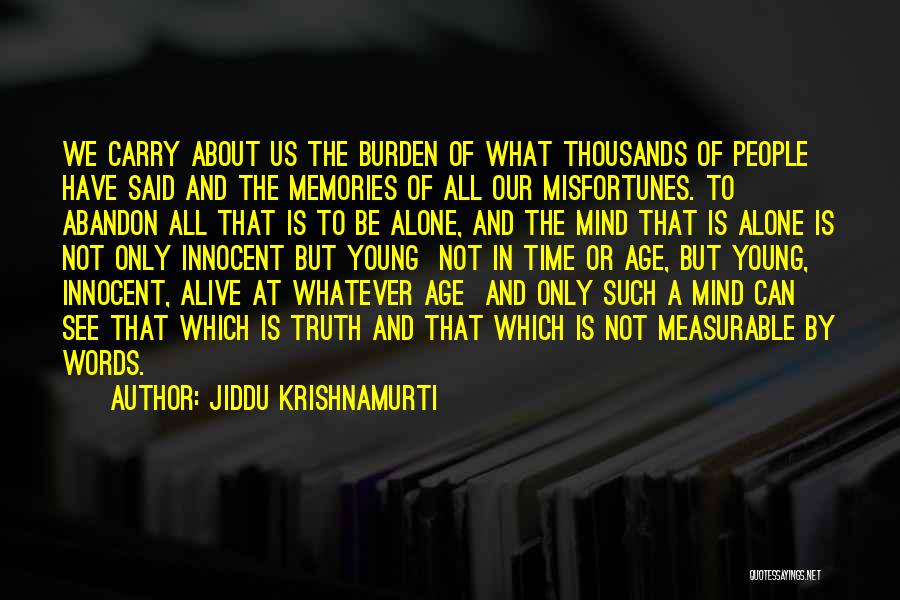 Burden To Carry Quotes By Jiddu Krishnamurti