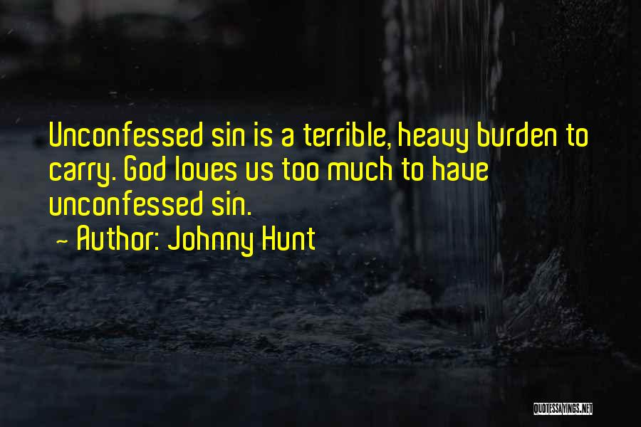 Burden To Carry Quotes By Johnny Hunt