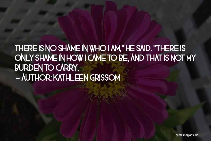 Burden To Carry Quotes By Kathleen Grissom