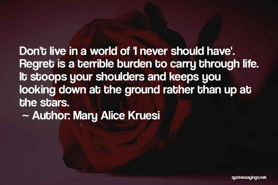 Burden To Carry Quotes By Mary Alice Kruesi