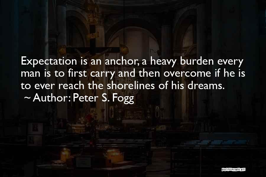 Burden To Carry Quotes By Peter S. Fogg