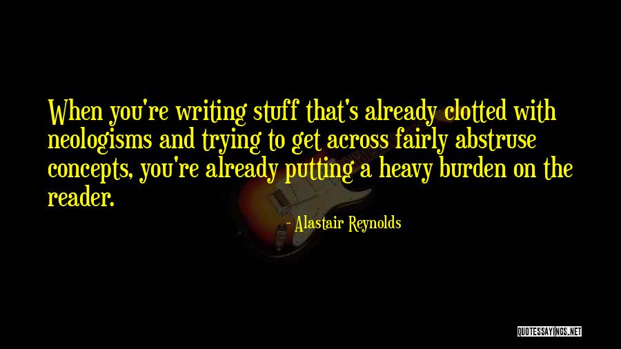 Burden You Quotes By Alastair Reynolds Burden You Quotes By Alastair Reynolds
