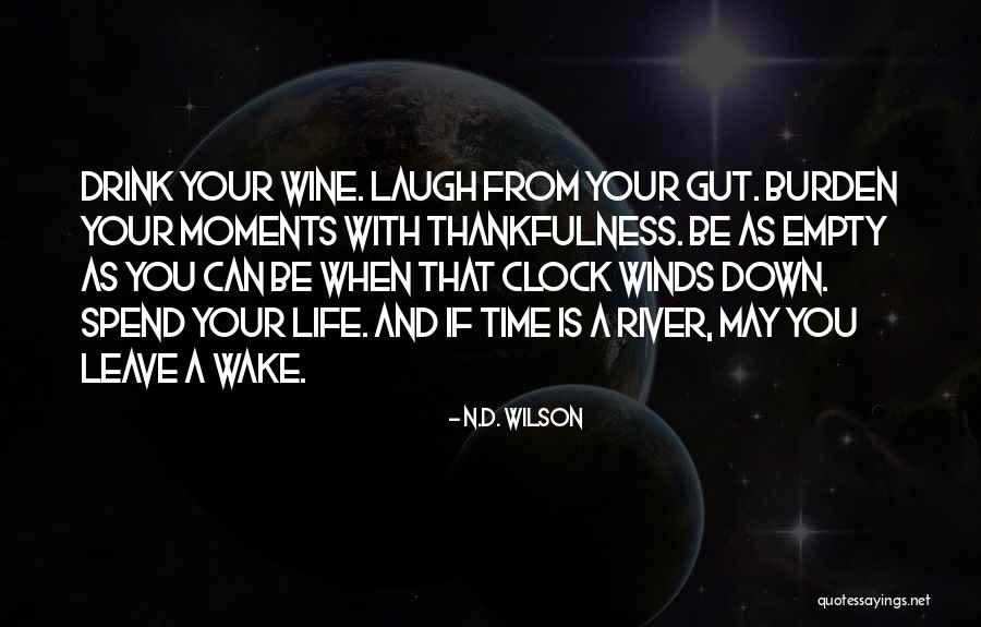 Burden You Quotes By N.D. Wilson Burden You Quotes By N.D. Wilson