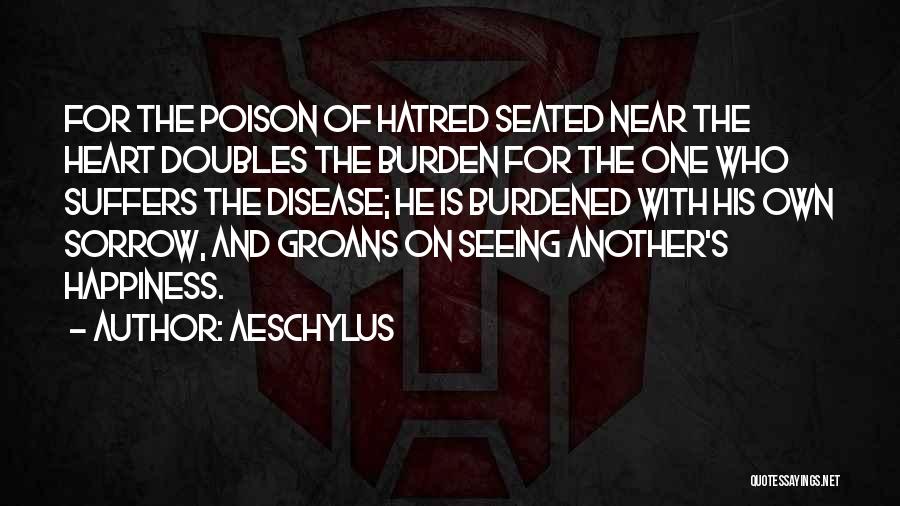 Burdened Heart Quotes By Aeschylus