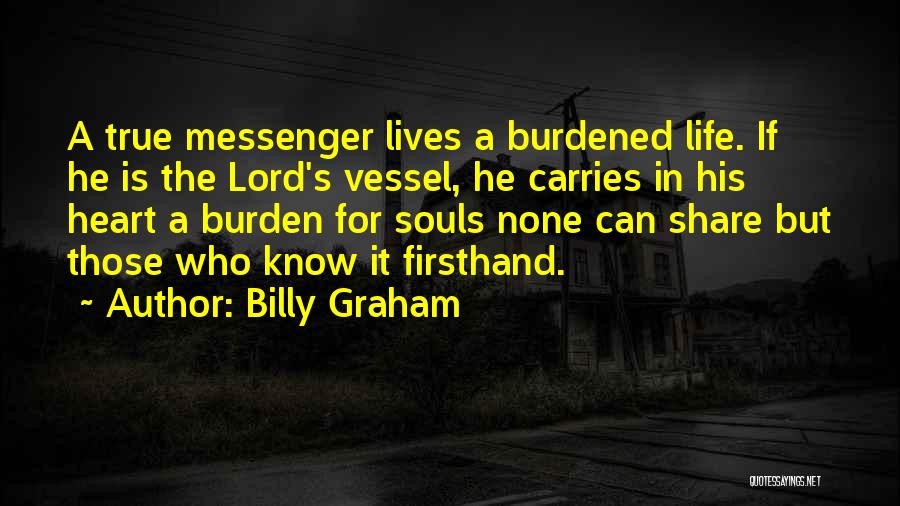 Burdened Heart Quotes By Billy Graham