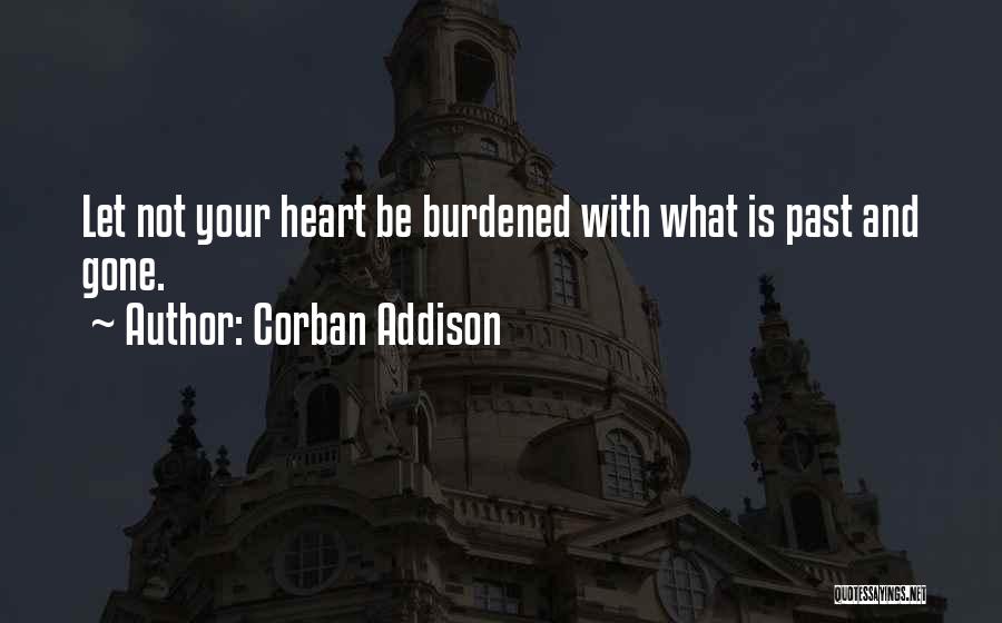 Burdened Heart Quotes By Corban Addison