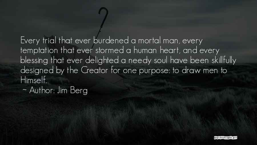 Burdened Heart Quotes By Jim Berg