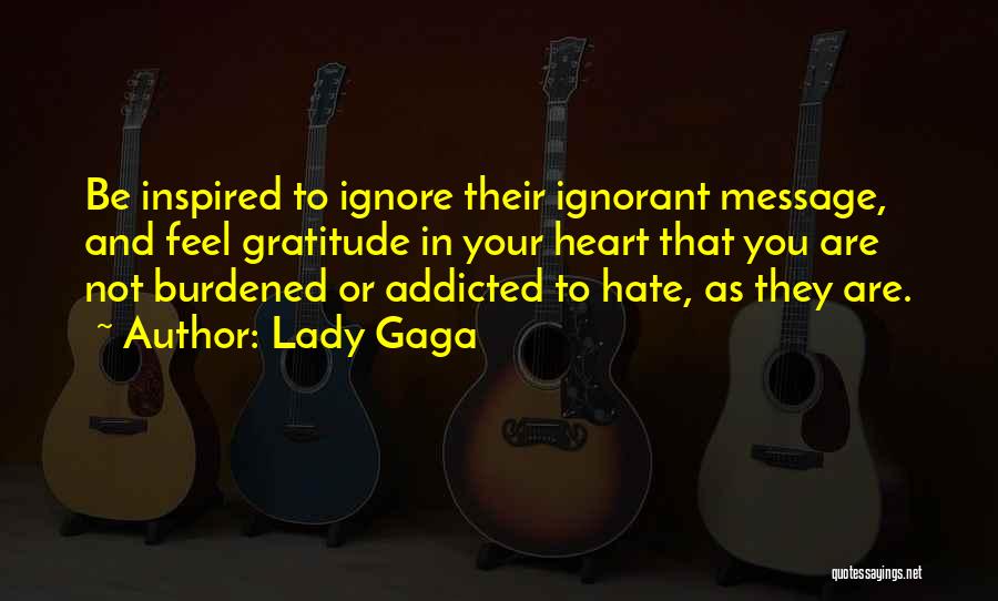 Burdened Heart Quotes By Lady Gaga