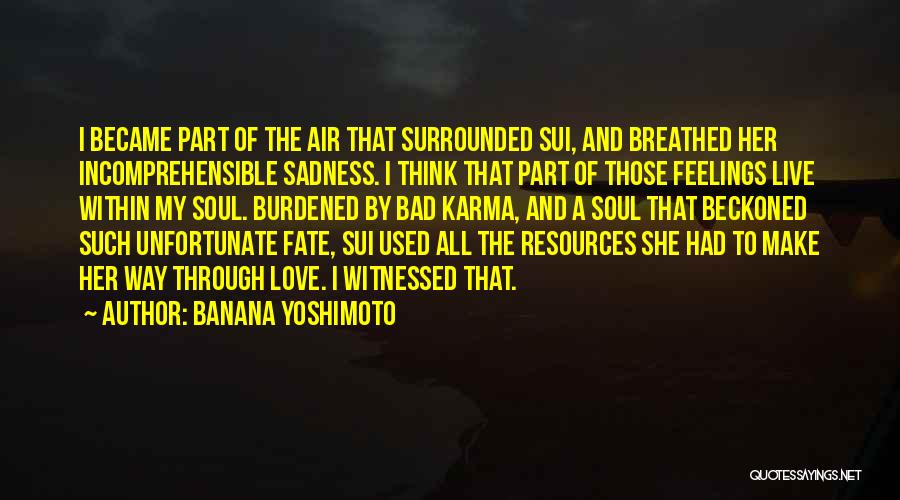 Burdened Soul Quotes By Banana Yoshimoto