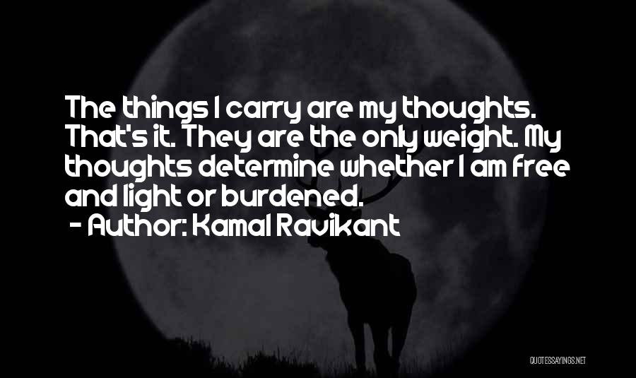 Burdened Soul Quotes By Kamal Ravikant