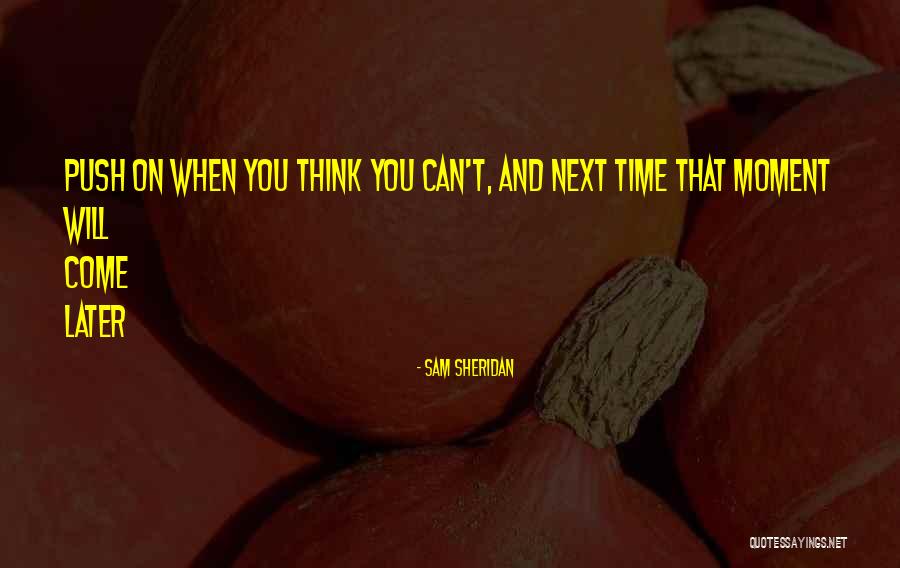 Burdening Antonym Quotes By Sam Sheridan Burdening Antonym Quotes By Sam Sheridan