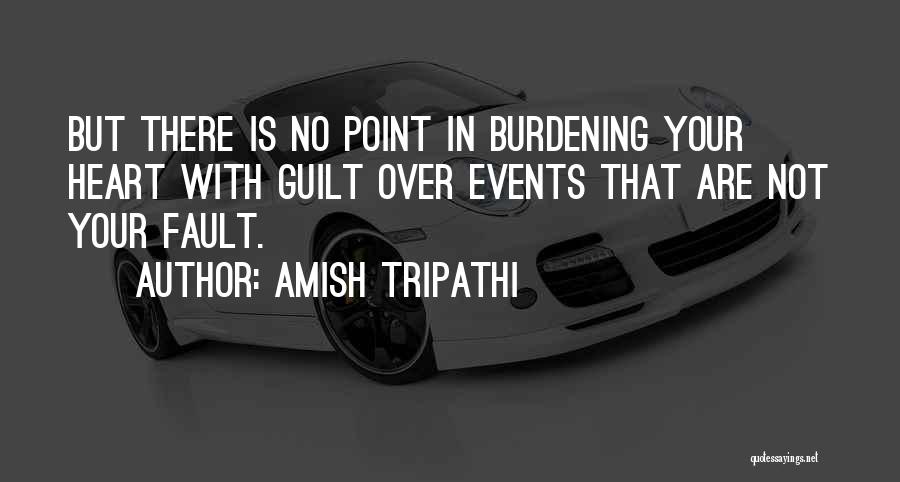 Burdening Others Quotes By Amish Tripathi