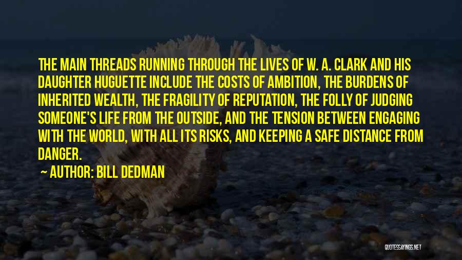 Burdens Of Life Quotes By Bill Dedman