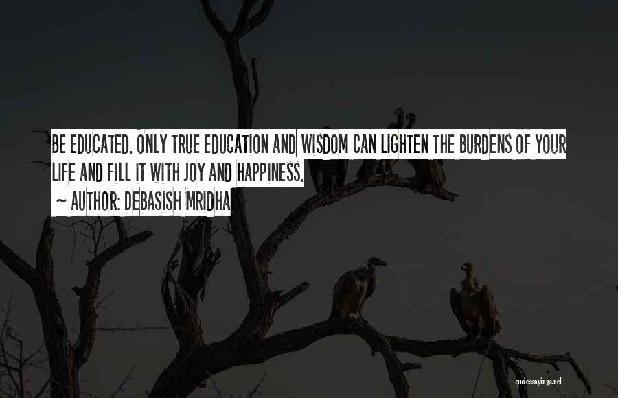 Burdens Of Life Quotes By Debasish Mridha