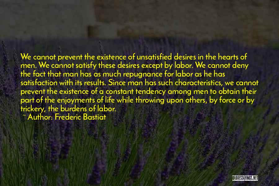 Burdens Of Life Quotes By Frederic Bastiat