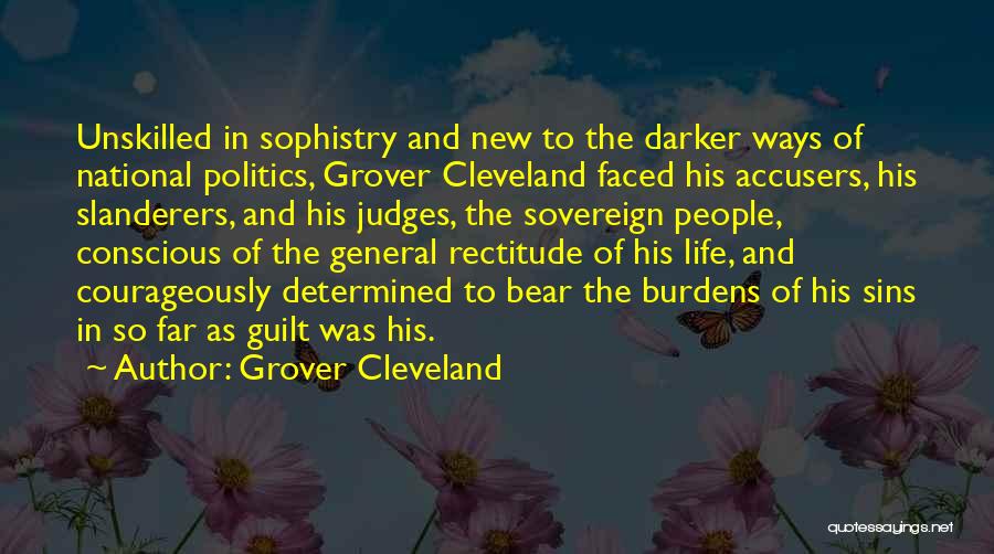 Burdens Of Life Quotes By Grover Cleveland