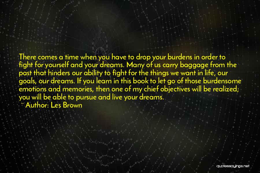 Burdens Of Life Quotes By Les Brown