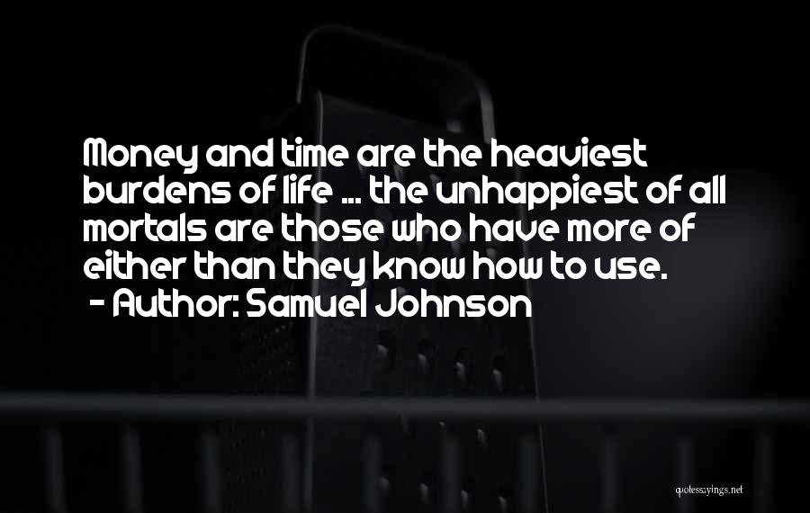 Burdens Of Life Quotes By Samuel Johnson