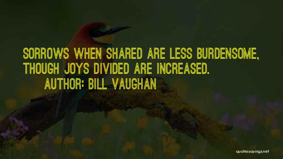 Burdensome Quotes By Bill Vaughan