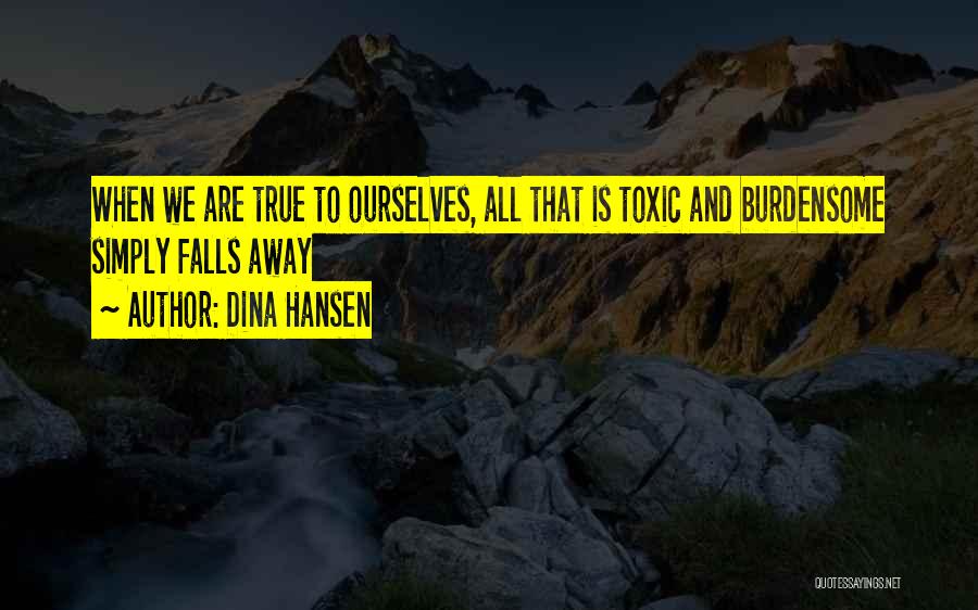 Burdensome Quotes By Dina Hansen