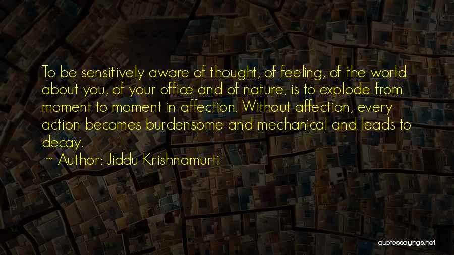 Burdensome Quotes By Jiddu Krishnamurti